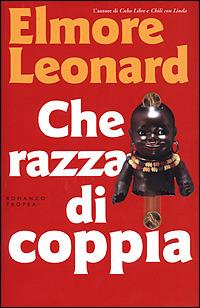 Che razza di coppia - Elmore Leonard - Libro Tropea 2005, I Marlin | Libraccio.it