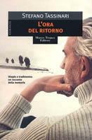 L'ora del ritorno - Stefano Tassinari - Libro Tropea 2001, Le gaggie | Libraccio.it