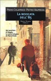 La nevicata dell'85 - Piero Colaprico, Pietro Valpreda - Libro Tropea 2001, I mirti | Libraccio.it