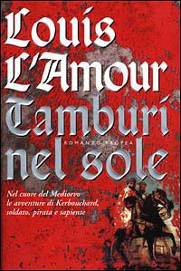 Tamburi nel sole - Louis L'Amour - Libro Tropea 2001, I Marlin | Libraccio.it