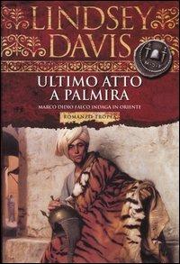Ultimo atto a Palmira - Lindsey Davis - Libro Tropea 2004, I Marlin | Libraccio.it