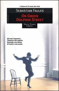 On green Dolphin street - Sebastian Faulks - Libro Tropea 2002, Le gaggie | Libraccio.it