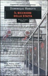 Il bicchiere della staffa - Dominique Manotti - Libro Tropea 2003, I mirti | Libraccio.it
