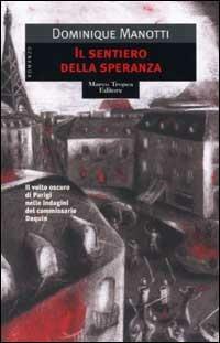 Il sentiero della speranza - Dominique Manotti - Libro Tropea 2002, I mirti | Libraccio.it