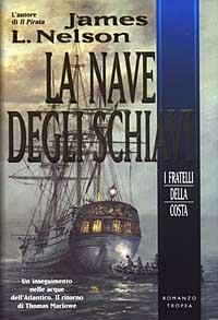 La nave degli schiavi - James L. Nelson - Libro Tropea 2003, I Marlin | Libraccio.it