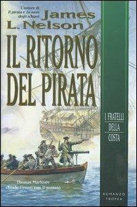 Il ritorno del pirata - James L. Nelson - Libro Tropea 2004, I Marlin | Libraccio.it