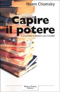 Capire il potere - Noam Chomsky - Libro Tropea 2002, Le querce | Libraccio.it