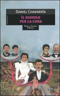 Il diavolo per la coda - Daniel Chavarría - Libro Tropea 2006, Le gaggie | Libraccio.it