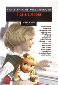 Figlie e madri  - Libro Tropea 2003, Le gaggie | Libraccio.it