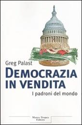 Democrazia in vendita. I padroni del mondo