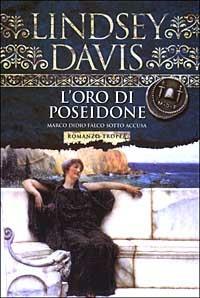 L'oro di Poseidone - Lindsey Davis - Libro Tropea 2003, I Marlin | Libraccio.it