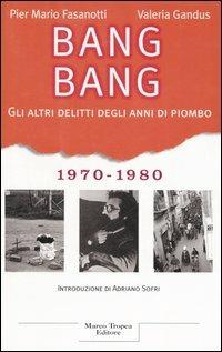 Bang Bang - Pier Mario Fasanotti, Valeria Gandus - Libro Tropea 2004, Le querce | Libraccio.it