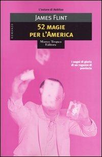 Cinquantadue magie per l'America - James Flint - Libro Tropea 2004, Le gaggie | Libraccio.it