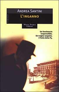 L'inganno - Andrea Santini - Libro Tropea 2003, I mirti | Libraccio.it