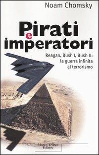 Pirati e imperatori - Noam Chomsky - Libro Tropea 2004, Le querce | Libraccio.it