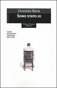 Sono stato io - Oliviero Beha - Libro Tropea 2004, Le gaggie | Libraccio.it