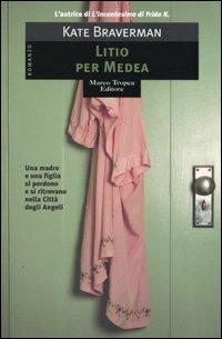 Litio per Medea - Kate Braverman - Libro Tropea 2004, I mirti | Libraccio.it
