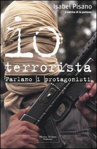 Io terrorista - Isabel Pisano - Libro Tropea 2004, Le querce | Libraccio.it