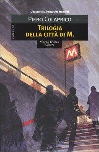 Trilogia della città di M. - Piero Colaprico - Libro Tropea 2004, Le gaggie | Libraccio.it