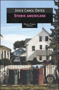 Storie americane - Joyce Carol Oates - Libro Tropea 2005, Le gaggie | Libraccio.it