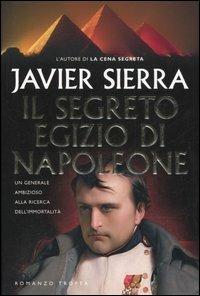 Il segreto egizio di Napoleone - Javier Sierra - Libro Tropea 2006, I Marlin | Libraccio.it