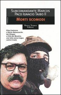 Morti scomodi - Paco Ignacio II Taibo, Marcos - Libro Tropea 2005, Le gaggie | Libraccio.it