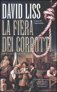 La fiera dei corrotti - David Liss - Libro Tropea 2006, I Marlin | Libraccio.it