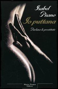 Io puttana. Parlano le prostitute - Isabel Pisano - Libro Tropea 2005, Le querce | Libraccio.it