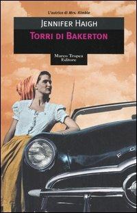 Torri di Bakerton - Jennifer Haigh - Libro Tropea 2006, Le gaggie | Libraccio.it
