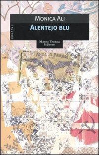 Alentejo blue - Monica Ali - Libro Tropea 2006, Le gaggie | Libraccio.it