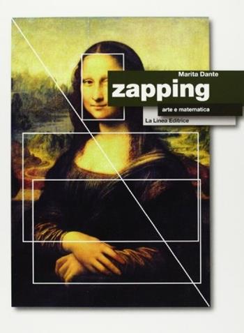 Zapping. Arte e matematica. - Dante Marita - Libro La Linea 2012 | Libraccio.it