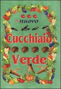 Il nuovo cucchiaio verde. 1000 ricette di cucina vegetariana  - Libro Demetra 1996, Incroci | Libraccio.it