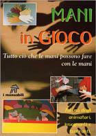 Mani in gioco. Tutto ciò che le mani possono fare con le mani - Luigi Morini, Rossana Rossena - Libro Demetra, I manuabili | Libraccio.it