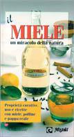 Il miele. Un miracolo della natura  - Libro Demetra, Delicatezze | Libraccio.it