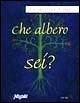 Che albero sei? - Gisella Melluso - Libro Demetra 1998, Astrologia e Tarocchi | Libraccio.it