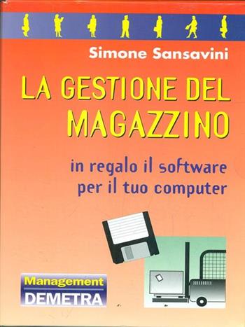 La gestione del magazzino - Simone Sansavini - Libro Demetra 1998, Management | Libraccio.it