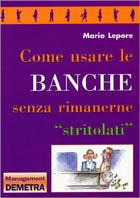 Come usare le banche senza rimanere "stritolati