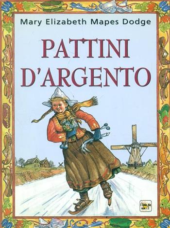 Pattini d'argento - Mary Mapes Dodge - Libro Demetra, Classici per ragazzi | Libraccio.it