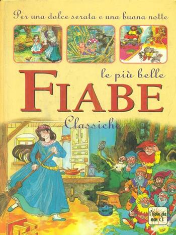 Le più belle fiabe classiche  - Libro Demetra 1998, L'isola che non c'è | Libraccio.it