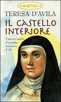 Il castello interiore - Teresa d'Avila (santa) - Libro Demetra, Acquarelli | Libraccio.it