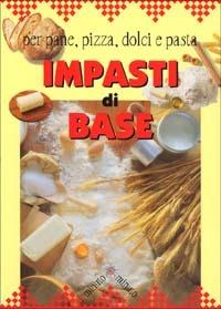 Impasti di base  - Libro Demetra, Minuto per minuto | Libraccio.it