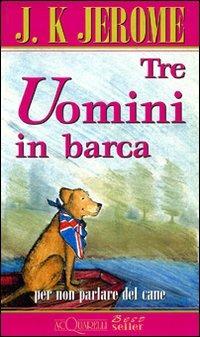 Tre uomini in barca - Jerome K. Jerome - Libro Demetra 2000, Acquarelli best seller | Libraccio.it