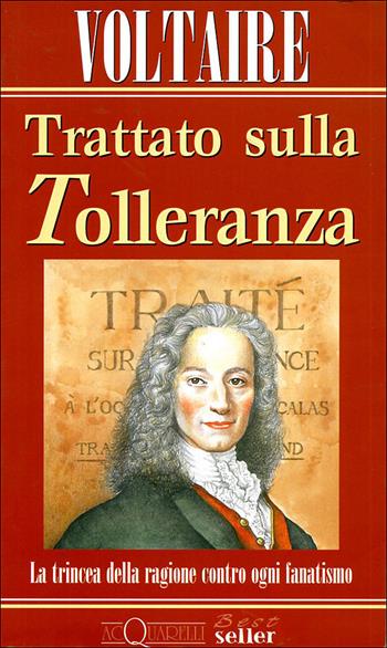 Il trattato sulla tolleranza - Voltaire - Libro Demetra 2000, Acquarelli best seller | Libraccio.it