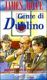 Gente di Dublino. Passioni e storie di gente comune - James Joyce - Libro Demetra 2001, Acquarelli best seller | Libraccio.it