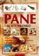 Pane. I segreti per farlo  - Libro Demetra 2000, Piccole perle | Libraccio.it