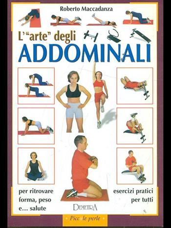 L' arte degli addominali  - Libro Demetra, Piccole perle | Libraccio.it