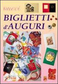 Nuovi biglietti d'auguri  - Libro Demetra, Tecniche artistiche | Libraccio.it