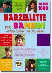 Oltre 1000 barzellette per bambini. Meglio ridere che piangere  - Libro Demetra, L'isola che non c'è | Libraccio.it