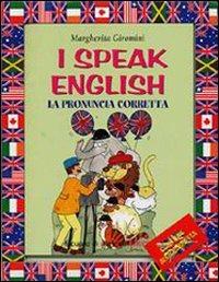 I speak english. La pronuncia corretta. Con audiocassetta - Margherita Giromini - Libro Demetra 2002, Scuola di inglese junior | Libraccio.it