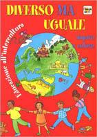Diverso ma uguale. Educazione alla multicultura  - Libro Demetra, L'isola che non c'è | Libraccio.it